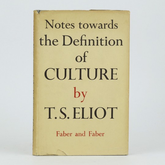 Notes Towards The Definition Of Culture by T.S. Eliot
